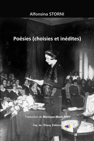 ‒ Poésies (choisies et inédites) / Poesías (seleccionas, e inéditas), Poésie d’Alfonsina Storni (1892-1938) présentée et traduite en français par Monique-Marie Ihry, Collection Bilingue